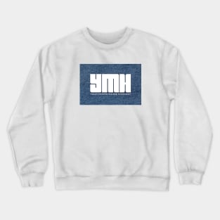 YMH - Your Mom's House Podcast Crewneck Sweatshirt